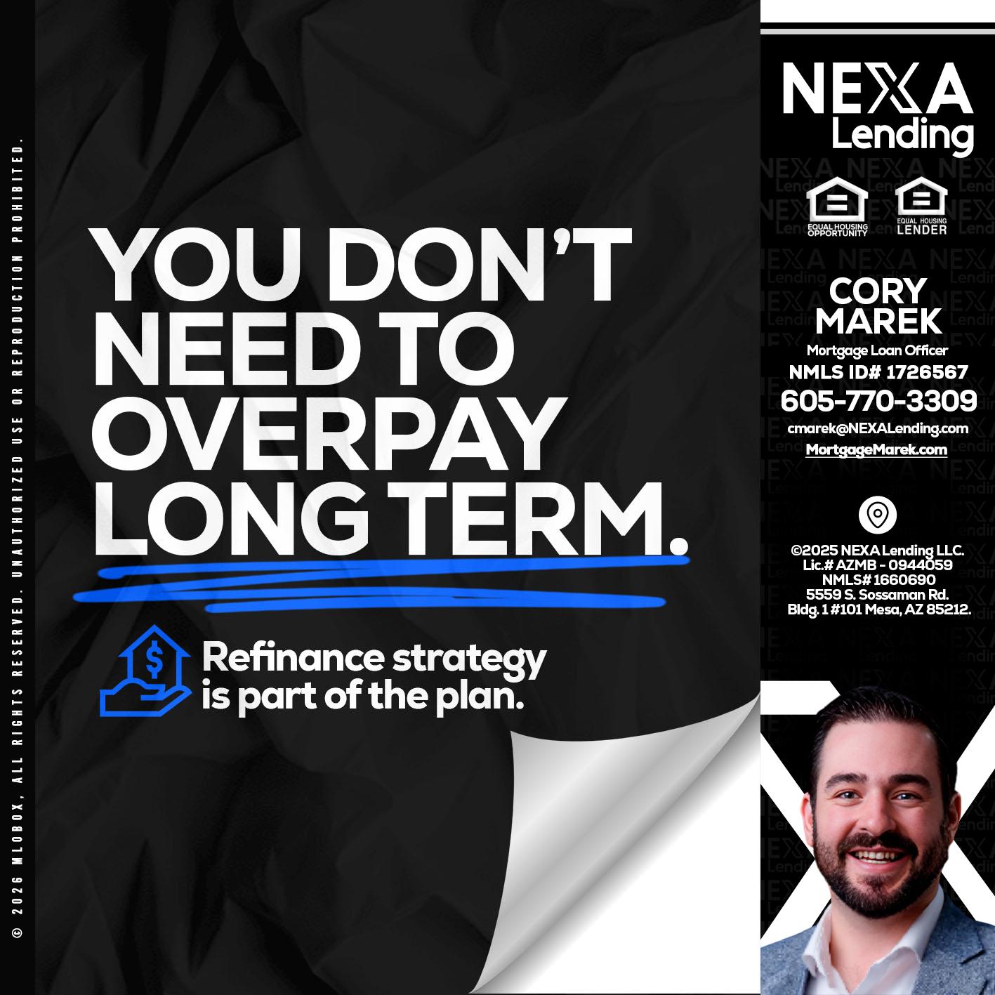 you don't need - Cory Marek -Mortgage Loan Officer